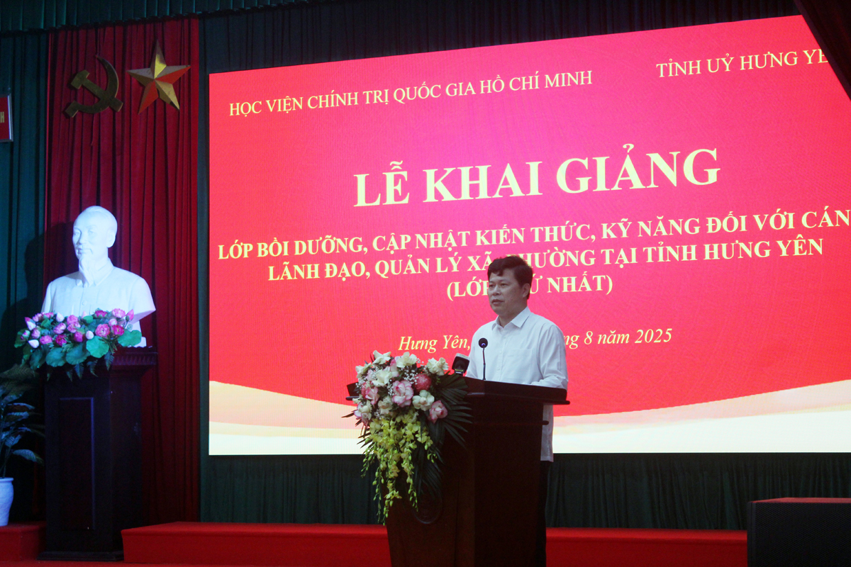 Khai giảng lớp Bồi dưỡng, cập nhật kiến thức, kỹ năng đối với cán bộ lãnh đạo, quản lý xã, phường tại tỉnh Hưng Yên (Lớp thứ nhất)