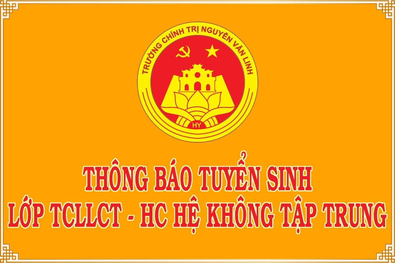 Thông báo tuyển sinh lớp TCLLCT - HC Hệ không tập trung K96 (2020-2021) tại trường Chính trị Nguyễn Văn Linh